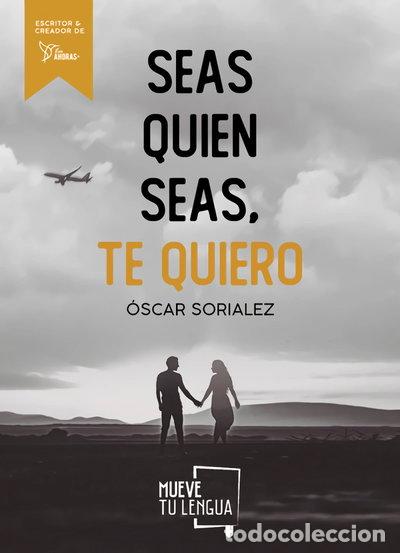 Libri di seconda mano: Seas quien seas, te quiero- 9788417938215