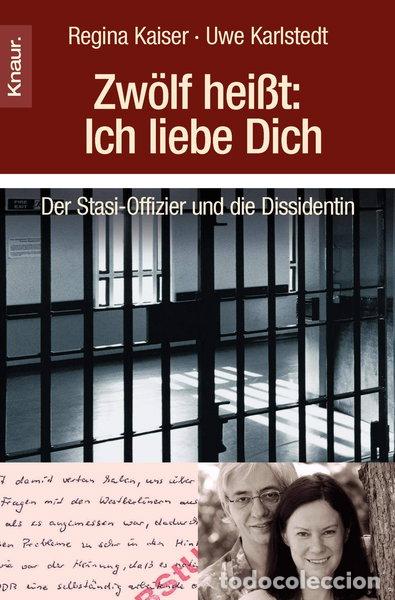 books: Zw&ouml;lf hei&szlig;t 'Ich liebe dich': Der Stasi-Offizier und die Dissidentin- 9783426777497