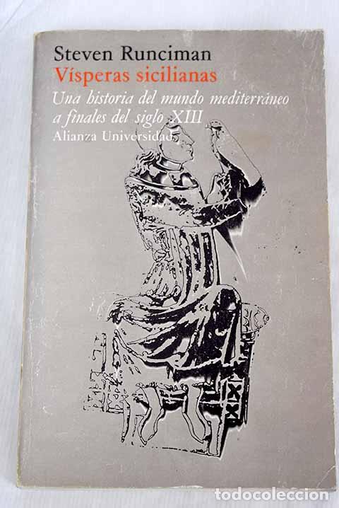 Libros: V&iacute;speras sicilianas: una historia del mundo mediterr&aacute;neo del S. XIII.- Runciman, Steven