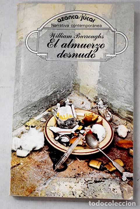 B&uuml;cher: El almuerzo desnudo: Burroughs, William S..- Burroughs, William S.