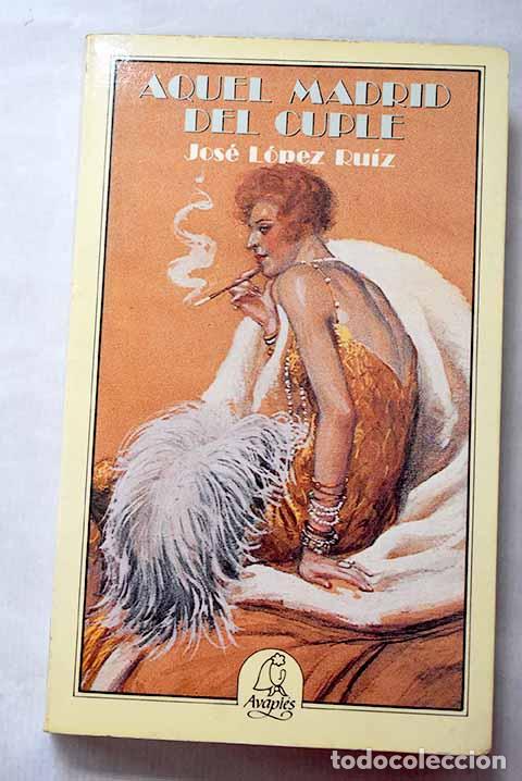 B&uuml;cher: Aquel Madrid del cupl&eacute;.- L&oacute;pez Ruiz, Jos&eacute;