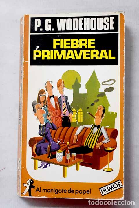 B&uuml;cher: Fiebre primaveral: Wodehouse, P. G..- Wodehouse, P. G.