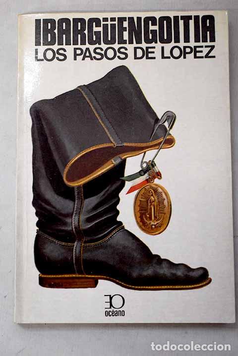 B&uuml;cher: Los pasos de L&oacute;pez: Ibarguengoitia, Jorge.- Ibarguengoitia, Jorge