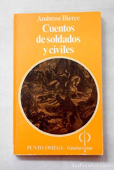 B&uuml;cher: Cuentos de soldados y civiles.- Bierce, Ambrose