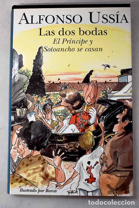 Livros em segunda m&atilde;o: Las dos bodas: el Pr&iacute;ncipe y Sotoancho se casan.- Uss&iacute;a, Alfonso
