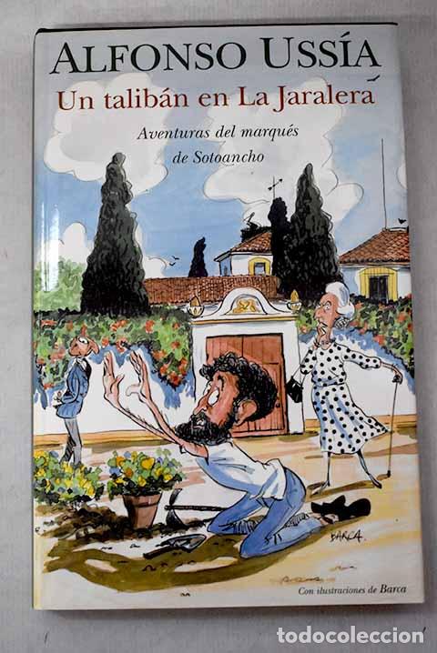 Livros em segunda m&atilde;o: Un talib&aacute;n en La Jaralera: aventuras del marqu&eacute;s de Sotoancho.- Uss&iacute;a, Alfonso