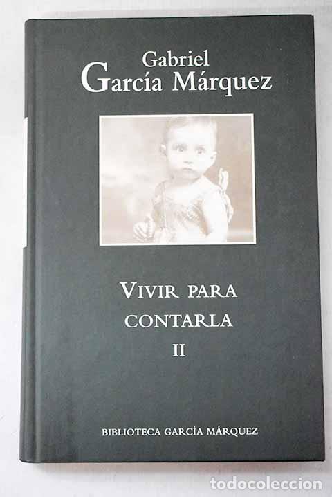 Livros em segunda m&atilde;o: Vivir para contarla , Tomo II.- Garc&iacute;a M&aacute;rquez, Gabriel