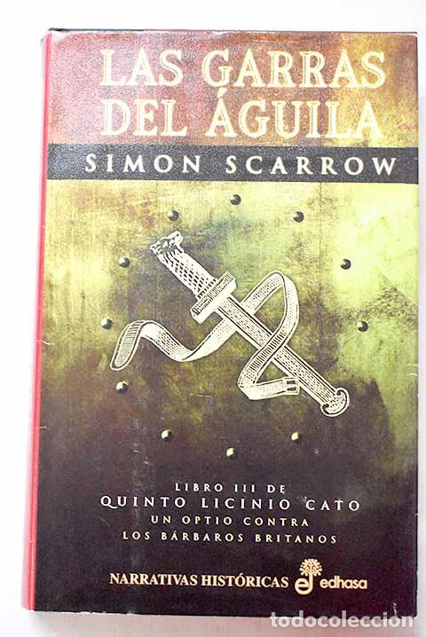 B&uuml;cher: Las garras del &aacute;guila.- Scarrow, Simon