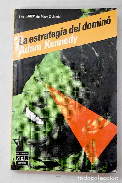 B&uuml;cher: La estrategia del domin&oacute;.- Kennedy, Adam