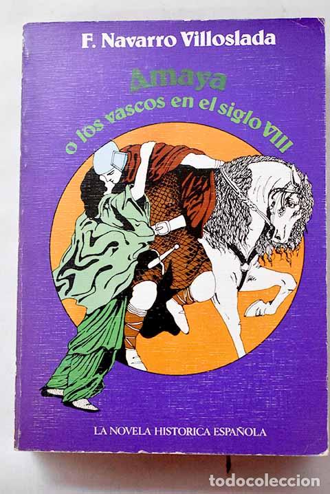 Libros: Amaya o los vascos en el siglo VIII.- Navarro Villoslada, Francisco