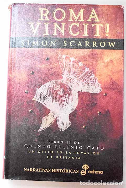 Libros: Roma vincit!: un optio en la invasi&oacute;n de Britania.- Scarrow, Simon