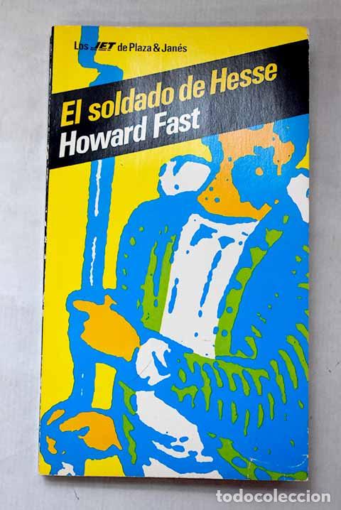 Libros: El soldado de Hesse: Fast, Howard.- Fast, Howard