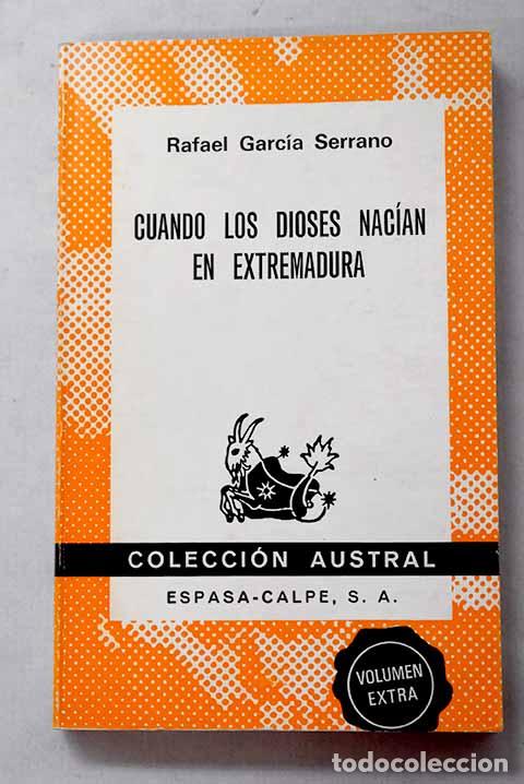 Libros: Cuando los dioses nac&iacute;an en Extremadura.- Garc&iacute;a Serrano, Rafael