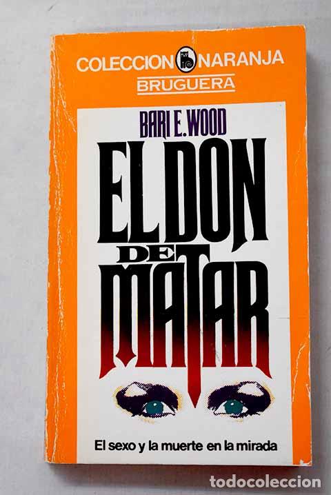 Libros: El don de matar: Wood, Bari E..- Wood, Bari E.
