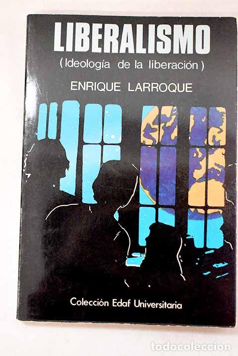 books: Liberalismo: (ideolog&iacute;a de la liberaci&oacute;n).- Larroque, Enrique
