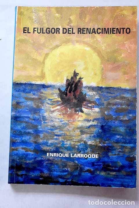 books: El fulgor del Renacimiento.- Larroque, Enrique