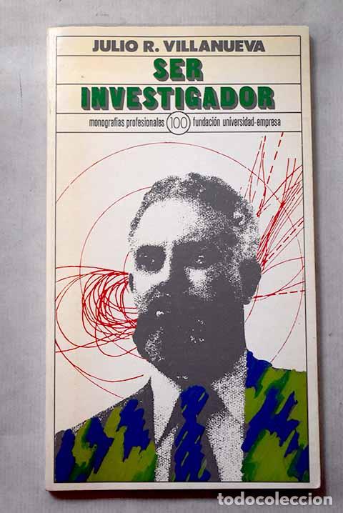 Libri di seconda mano: Ser investigador: Villanueva, Julio R..- Villanueva, Julio R.