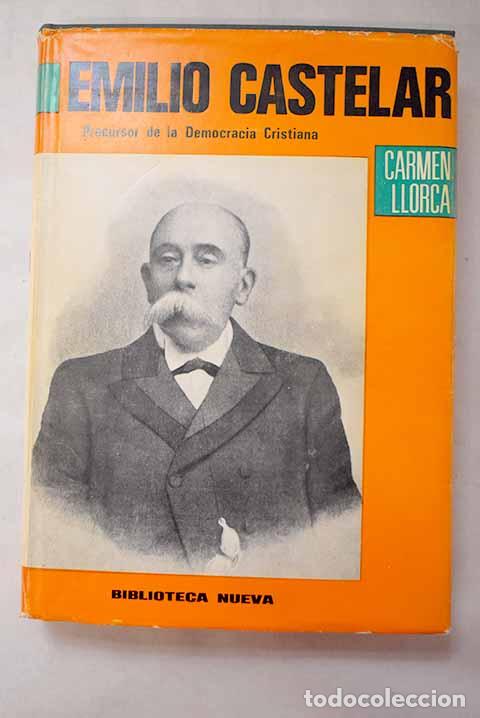 Livros em segunda m&atilde;o: Emilio Castelar, precursor de la Democracia Cristiana.- Llorca, Carmen
