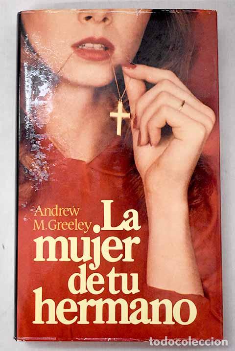 Livros em segunda m&atilde;o: La mujer de tu hermano.- Greeley, Andrew M.