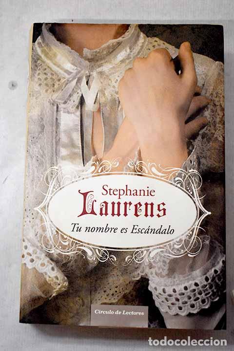 Libros: Tu nombre es esc&aacute;ndalo.- Laurens, Stephanie