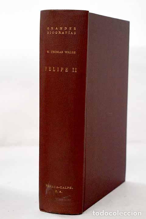 Libros: Felipe II: Walsh, William Thomas.- Walsh, William Thomas