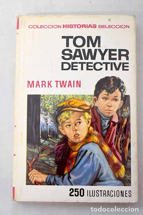 Libros: Tom Sawyer detective.- Twain, Mark
