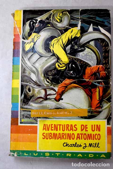 Libros: Aventuras de un submarino at&oacute;mico.- Mill, Charles J.