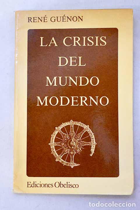 Libros: La crisis del mundo moderno.- Gu&eacute;non, Ren&eacute;