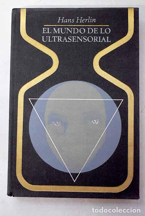 Libros: El mundo de lo ultrasensorial.- Herlin, Hans