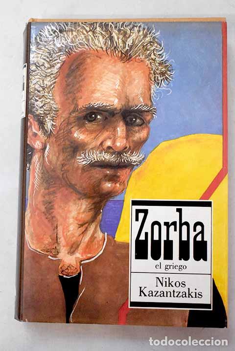 Libros: Zorba el griego: Kazantzakis, Niko.- Kazantzakis, Niko