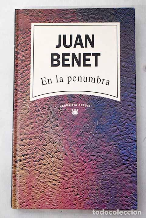 Libros: En la penumbra: Benet, Juan.- Benet, Juan