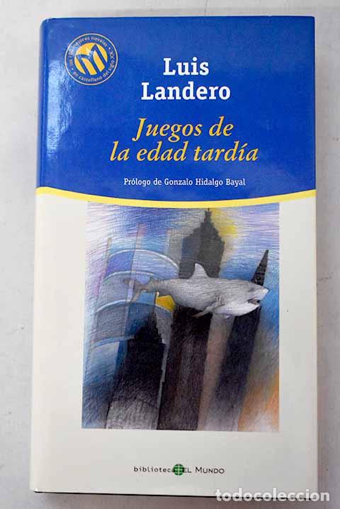 Libros: Juegos de la edad tard&iacute;a.- Landero, Luis