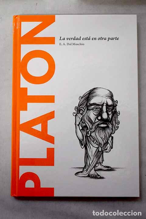 Libros: Plat&oacute;n: la verdad est&aacute; en otra parte.- Ac&iacute;n, Eduardo
