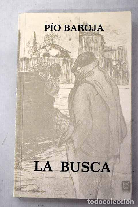 Libros: La busca: Baroja, P&iacute;o.- Baroja, P&iacute;o