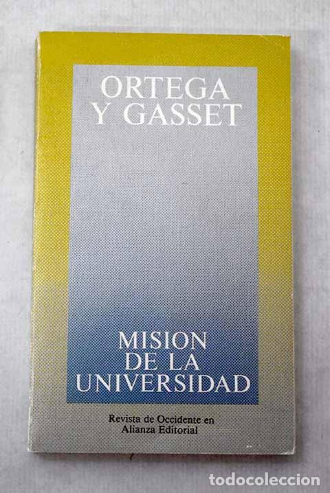Libros: Misi&oacute;n de la universidad y otros ensayos sobre educaci&oacute;n y pedagog&iacute;a.- Ortega y Gasset, Jos&eacute;