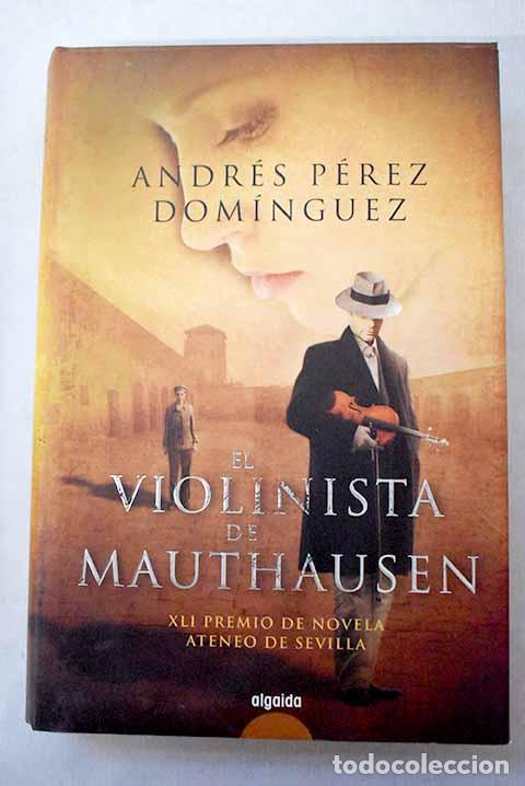 Libri di seconda mano: El violinista de Mauthausen.- P&eacute;rez Dom&iacute;nguez, Andr&eacute;s