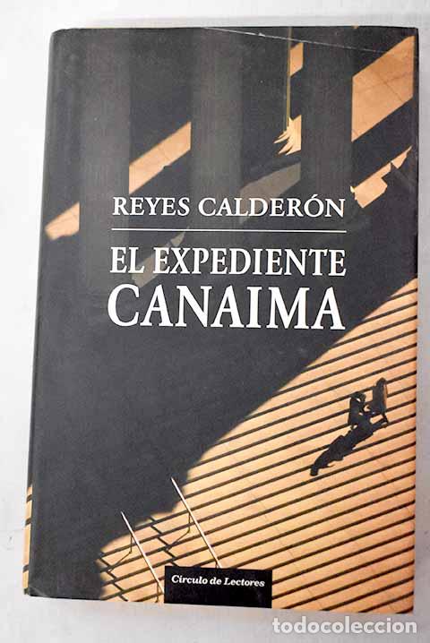 Libri di seconda mano: El expediente Canaima.- Calder&oacute;n, Reyes