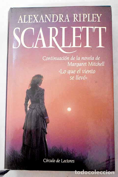 Libros: Scarlett: continuaci&oacute;n de la novela de Margaret Mitchell, Lo que el viento se llev&oacute;