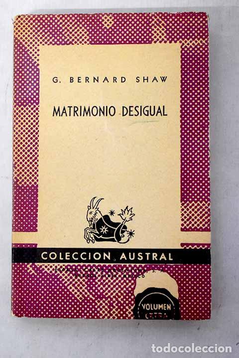 Libros: Matrimonio desigual: Shaw, George Bernard.- Shaw, George Bernard