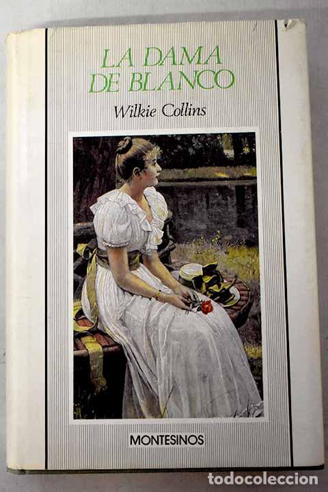 Libros: La dama de blanco: Collins, Wilkie.- Collins, Wilkie