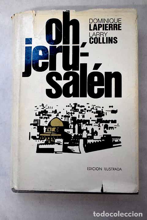 Libros: Oh, Jerusalen: Lapierre, Dominique.- Lapierre, Dominique