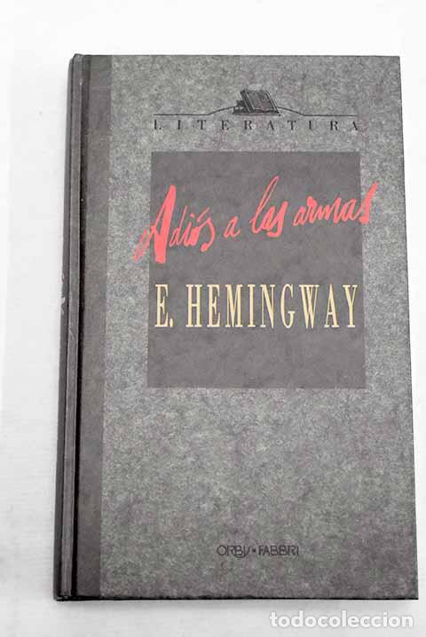 Libros: Adi&oacute;s a las armas: Hemingway, Ernest.- Hemingway, Ernest