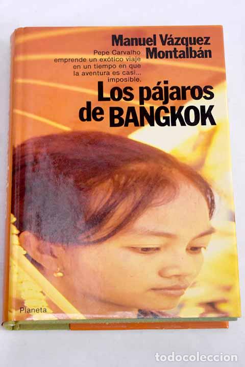 books: Los p&aacute;jaros de Bangkok.- V&aacute;zquez Montalb&aacute;n, Manuel