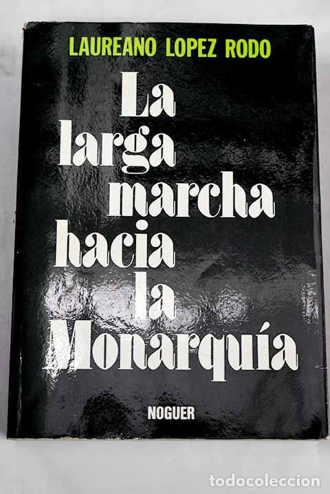 books: La larga marcha hacia la monarquia.- L&oacute;pez Rod&oacute;, Laureano