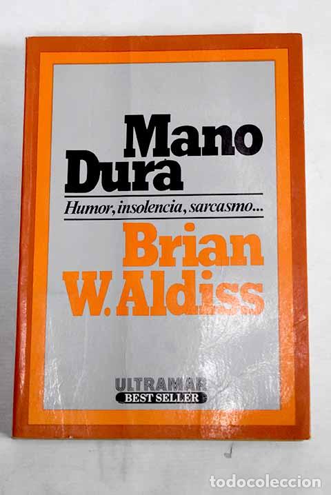 Libri di seconda mano: Mano dura: Aldiss, Brian W..- Aldiss, Brian W.