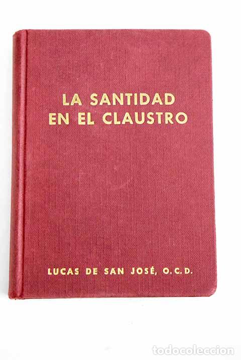 Libri di seconda mano: La santidad en el claustro.- Lucas de San Jose