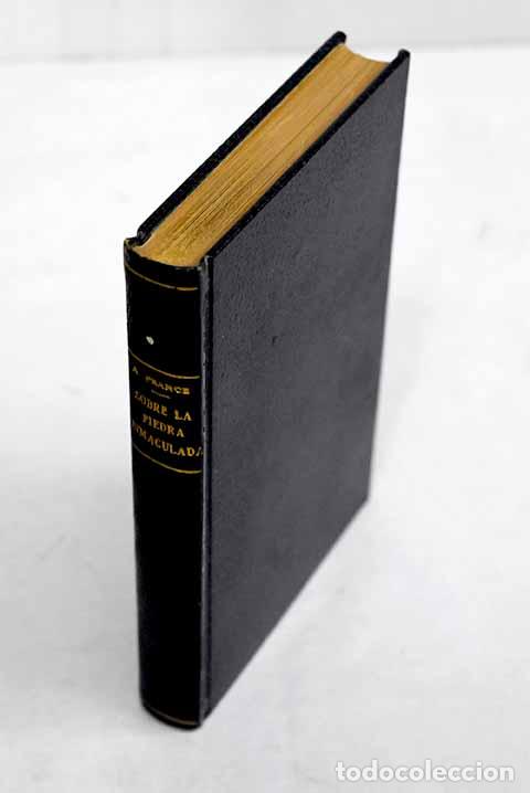 Libri di seconda mano: Sobre la piedra inmaculada.- France, Anatole