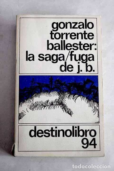 Libri di seconda mano: La saga-fuga de J.B: Torrente Ballester, Gonzalo.- Torrente Ballester, Gonzalo