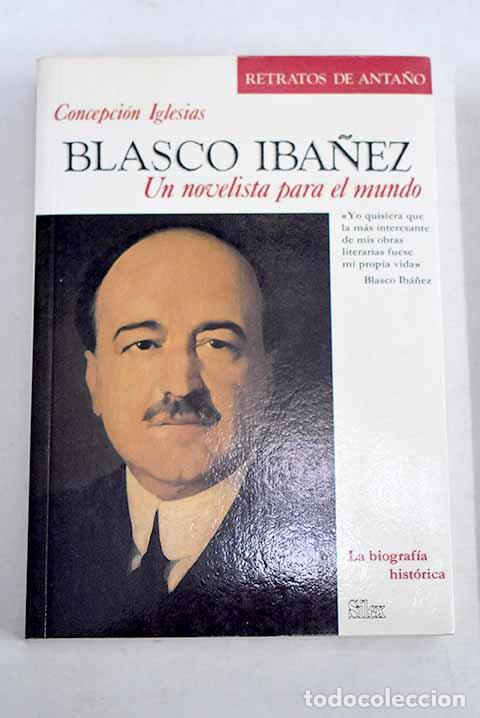 Libri di seconda mano: Blasco Ib&aacute;&ntilde;ez, un novelista para el mundo.- Iglesias, Concepci&oacute;n