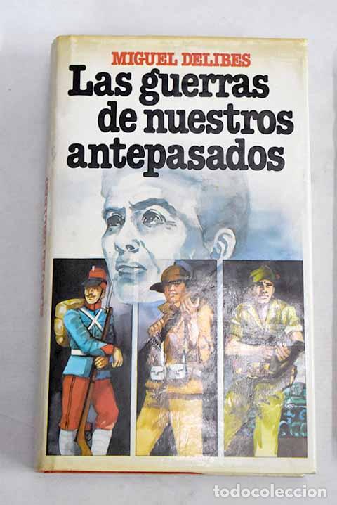 Libros: Las guerras de nuestros antepasados.- Delibes, Miguel